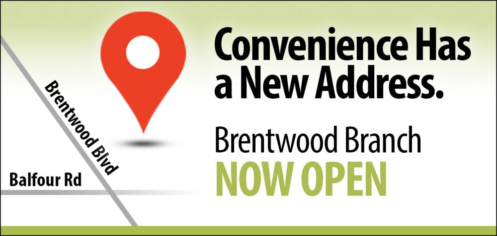 Convenience has a new address. Brentwood branch now open.